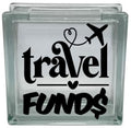Travel Funds Money Savings Bank Vinyl Decal Sticker for DIY Glass Block Crafts (Glass Block NOT Included)