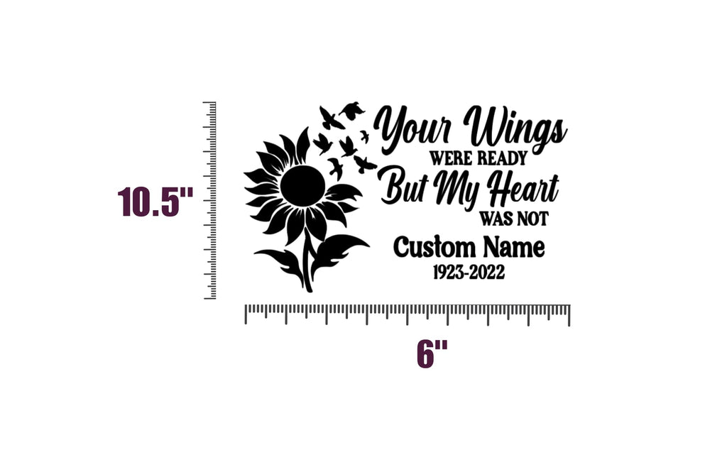 Your Wings were Ready Memorial Decal, Custom Name and Date, Sunflower Design Vinyl Sticker