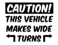 Caution This Vehicle Makes Wide Turns Decal, Vinyl Safety Warning Sticker
