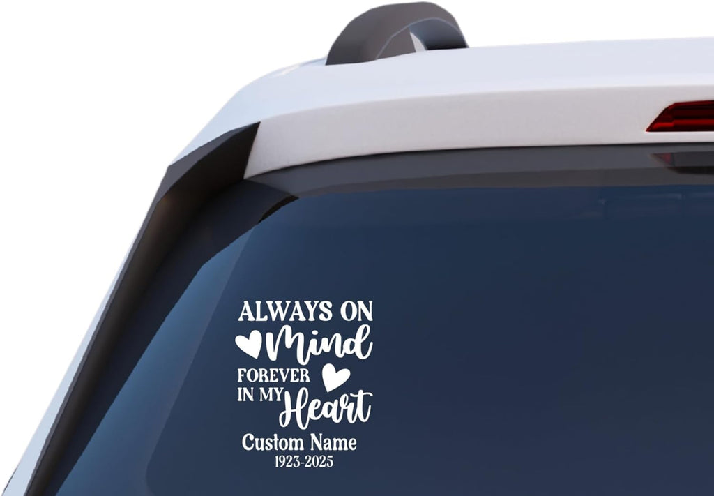 Always on Mind Forever in My Heart Memorial Decal, Customizable Name and Dates, Vinyl Car Window Sticker, 7.5 x 6.2 Inches