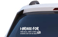 I Brake for Yard Sales, Thrift Stores & Weird Stuff on The Road Decal, Car Window Funny Sticker
