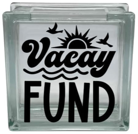 Vacay Vacation Getaway Fund Money Savings Bank Vinyl Decal Sticker for DIY Glass Block Crafts (Glass Block NOT Included)