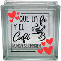 Spanish Coffee Quote Glass Block Decal, Que La Fe Y El Cafe Nunca Se Enfrien with Hearts Design (Block Not Included)