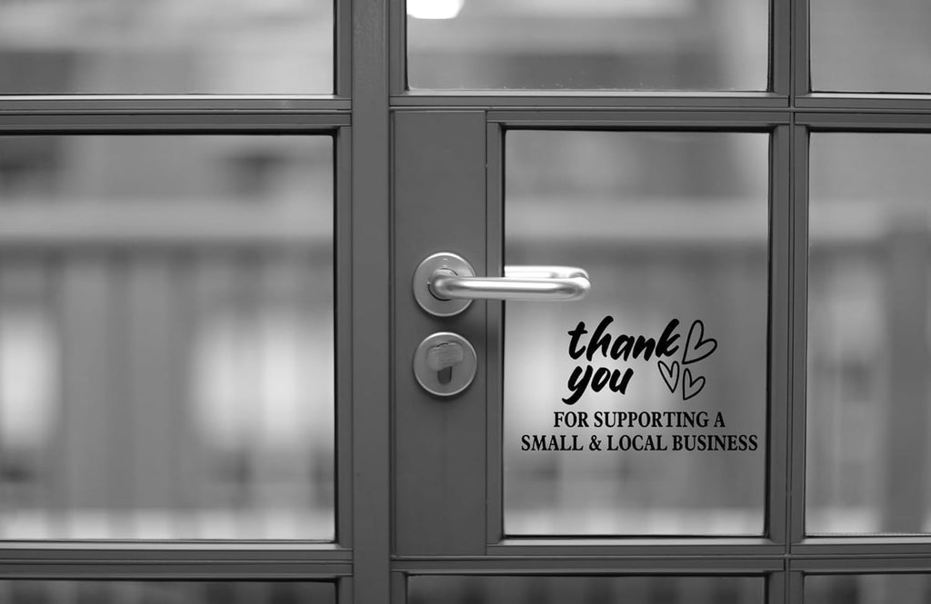 Thank You for Supporting Small & Local Business Vinyl Decal, Store Front Window Sticker, Customer Appreciation