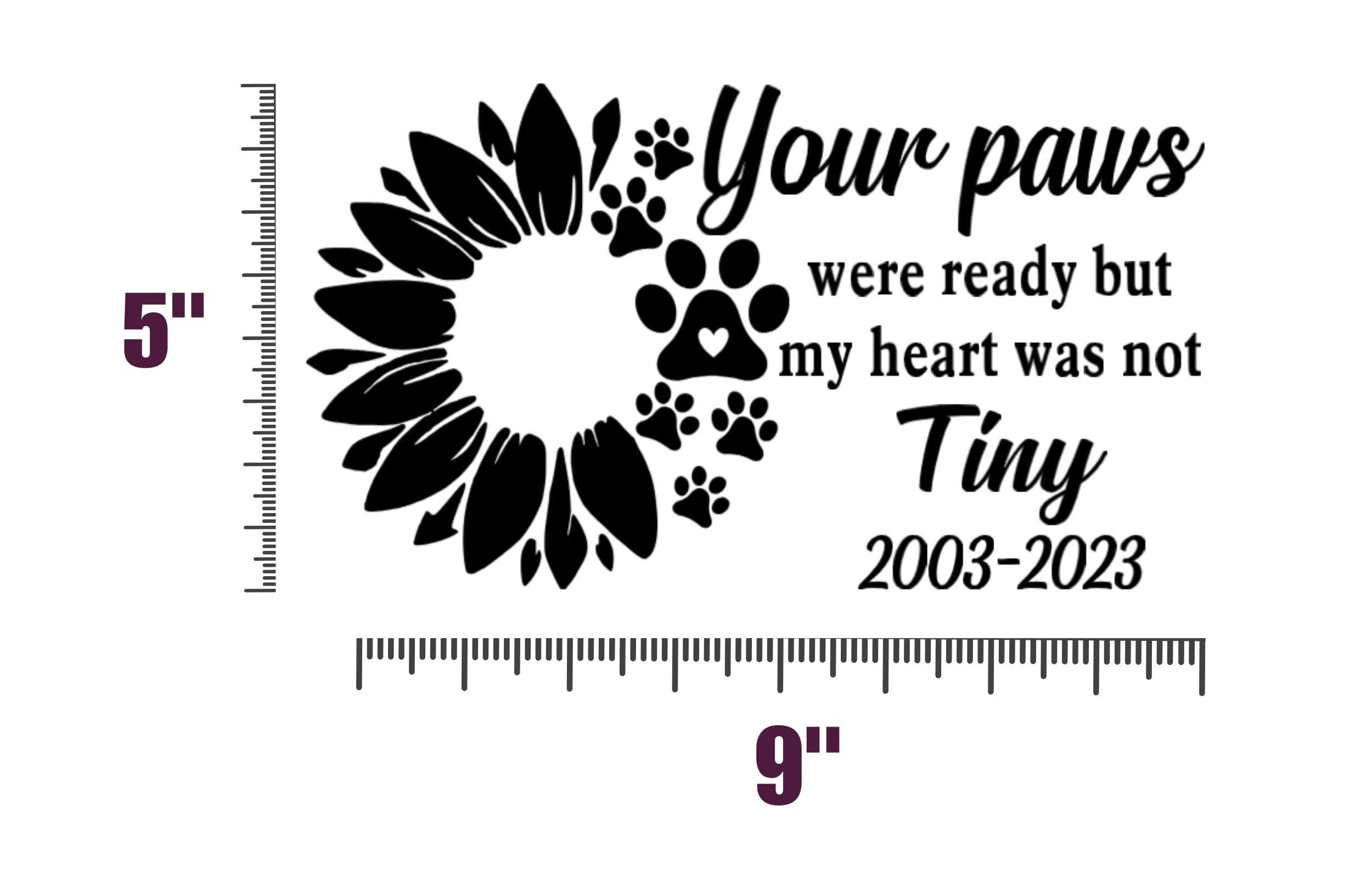 Sunflower Paw Pet Memorial Decal, Customizable Vinyl Car Sticker with Your Paws were Ready but My Heart was Not Quote